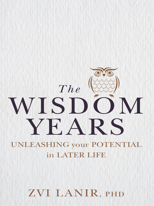 Title details for The Wisdom Years by Zvi Lanir - Available